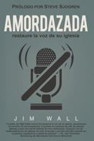 Amordazada: Restaure La Voz de Su Iglesia 1940243556 Book Cover
