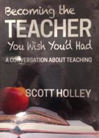 Becoming Teacher You Wish You'd Had 1612481906 Book Cover