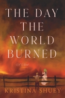 The Day the World Burned (The Pine County Chronicles) B0DJLRJXZ4 Book Cover