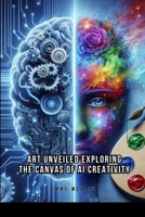 AI-Powered Art: Blurring the Lines Between Creator and Machine 5912144038 Book Cover