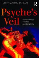 Psyche's Veil: Psychotherapy, Fractals and Complexity 0415455456 Book Cover