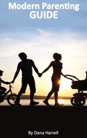 Modern Parenting Guide 1801127158 Book Cover
