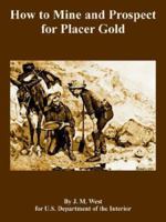 How to Mine And Prospect for Placer Gold 1410108937 Book Cover