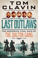The Last Outlaws: The Desperate Final Days of the Dalton Gang 1250282381 Book Cover