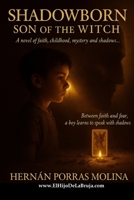 Shadowborn: Son of the Witch: A novel of faith, childhood, mysteries, and shadows. B0G5K752T7 Book Cover