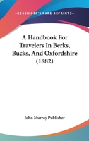 A Handbook For Travelers In Berks, Bucks, And Oxfordshire 1164530089 Book Cover