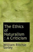 The Ethics of Naturalism: A Criticism 101755904X Book Cover