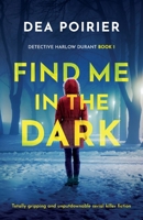 Find Me in the Dark 1800196709 Book Cover
