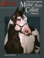 More than Color, Volume 2: Paint Horse Legends 091164783X Book Cover