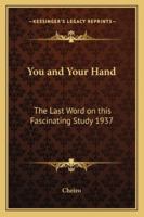 You and Your Hand: The Last Word on this Fascinating Study 1937 1162734078 Book Cover