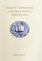 Schott's Sporting, Gaming, and Idling Miscellany 158234406X Book Cover