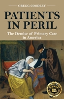 Patients in Peril: The Demise of Primary Care in America 1639886265 Book Cover