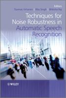 Techniques for Noise Robustness in Automatic Speech Recognition 1119970881 Book Cover