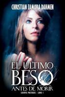 El Último Beso Antes de Morir 1517016584 Book Cover