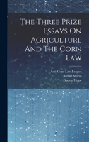 The Three Prize Essays On Agriculture And The Corn Law 1276756216 Book Cover