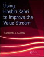 Using Hoshin Kanri to Improve the Value Stream 1420084232 Book Cover
