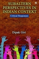 Subaltern Perspectives in Indian Context: Critical Responses B0DRXFH5KP Book Cover