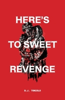Here's to Sweet Revenge 1763843602 Book Cover