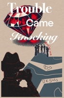 Trouble Came Knocking (The Future Walks Among Us) 0995622027 Book Cover