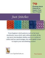 Just Stitches: 70 Knitting Stitch Patterns to Inspire Your Next Project 149617755X Book Cover