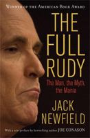 The Full Rudy: The Man, the Myth, the Mania 1560254823 Book Cover