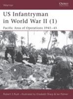 US Infantryman in World War II (1): Pacific Area of Operations 1941-45 1841763306 Book Cover