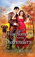 A Wallflower Never Surrenders (The Weatherby Wallflowers) 163915034X Book Cover