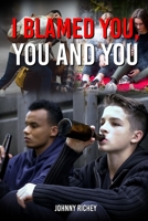I Blamed You, You and You 1956736670 Book Cover