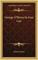 George O'Brien In Gun Law 1432584928 Book Cover