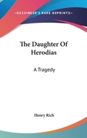 The Daughter Of Herodias: A Tragedy 0548284156 Book Cover