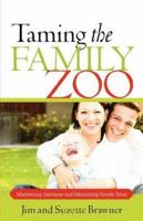 TAMING THE FAMILY ZOO 1602661782 Book Cover
