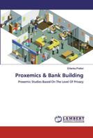 Proxemics & Bank Building 6200084769 Book Cover