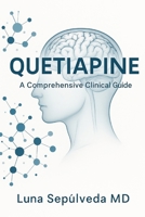 QUETIAPINE: A comprehensive clinical guide B0F7GFNT79 Book Cover