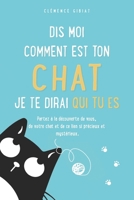 Dis moi comment est ton chat, je te dirai qui tu es B0BLQYPYY1 Book Cover