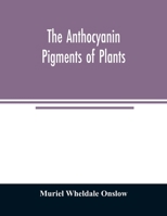 The anthocyanin pigments of plants 1016028075 Book Cover