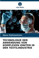 Technologie Der Anwendung Von Komplexen Ioniten in Der Textilindustrie 6205863251 Book Cover