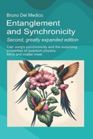 Entanglement and Synchronicity. Second, greatly expanded edition: Carl Jung's synchronicity and the surprising properties of quantum physics. Mind and ... Texts by Bruno Del Medico in English. B0FR9V6NS9 Book Cover