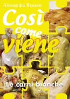 Così come viene: Le carni bianche 8827835350 Book Cover