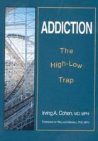 Addiction: The High-Low Trap 0929173104 Book Cover