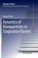 Dynamics of Nanoparticles in Stagnation Flames 366257148X Book Cover