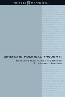Cinematic Political Thought: Narrating Race, Nation and Gender (Taking on the Political Series) 0814797512 Book Cover