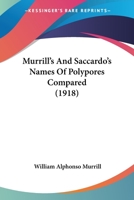 Murrill's and Saccardo's Names of Polypores Compared 0548590311 Book Cover