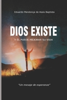DIOS EXISTE Y ÉL PUEDE MEJORAR SU VIDA B0CHL5KL6M Book Cover