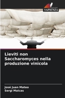 Lieviti non Saccharomyces nella produzione vinicola (Italian Edition) 6139707595 Book Cover