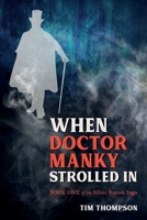 When Doctor Manky Strolled In - Book 1 of the Silver Button Saga 0645199400 Book Cover