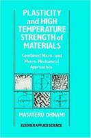 Plasticity And High Temperature Strength Of Materials: Combined Micro  And Macro Mechanical Approaches 1851661190 Book Cover