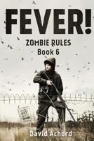 Fever! (Zombie Rules, #6) 1925711633 Book Cover