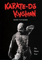 Karate-Do Kyohan: The Master Text 0870111906 Book Cover