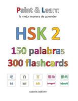 Hsk 2 150 Palabras 300 Flashcards: Paint & Learn 1979265410 Book Cover