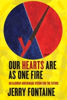 Our Hearts Are as One Fire: An Ojibway-Anishinabe Vision for the Future 0774862874 Book Cover